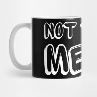 Not Today Meth | Sobriety Anniversary | Addiction Recovery Mug